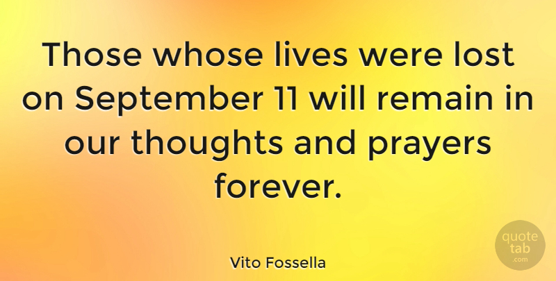 Vito Fossella Quote About Prayer, Forever, September 11: Those Whose Lives Were Lost...