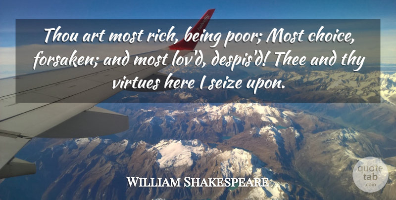 William Shakespeare Quote About Art, Choices, Rich: Thou Art Most Rich Being...