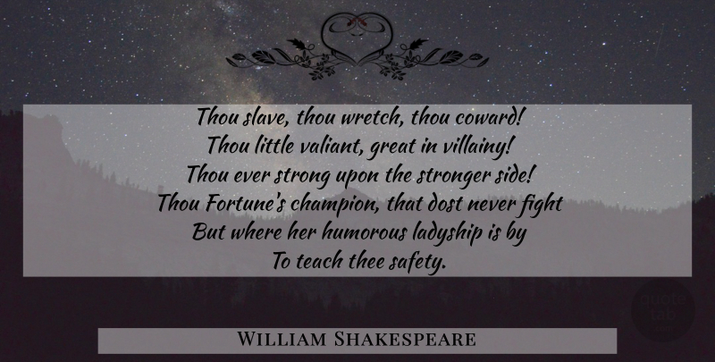 William Shakespeare Quote About Strong, Humorous, Fighting: Thou Slave Thou Wretch Thou...