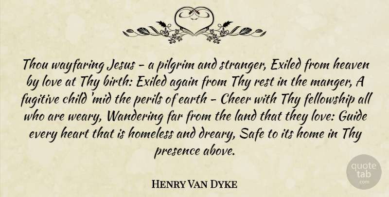 Henry Van Dyke Quote About Jesus, Children, Cheer: Thou Wayfaring Jesus A Pilgrim...