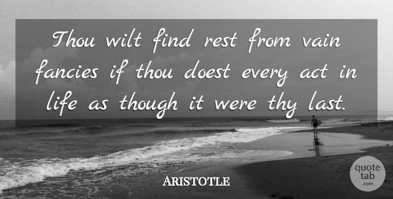 Aristotle Quote About Life, Philosophical, Fancy: Thou Wilt Find Rest From...