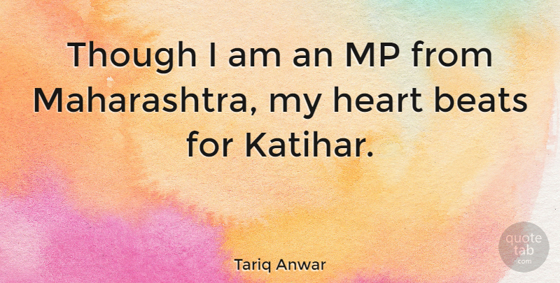 Tariq Anwar Quote About undefined: Though I Am An Mp...