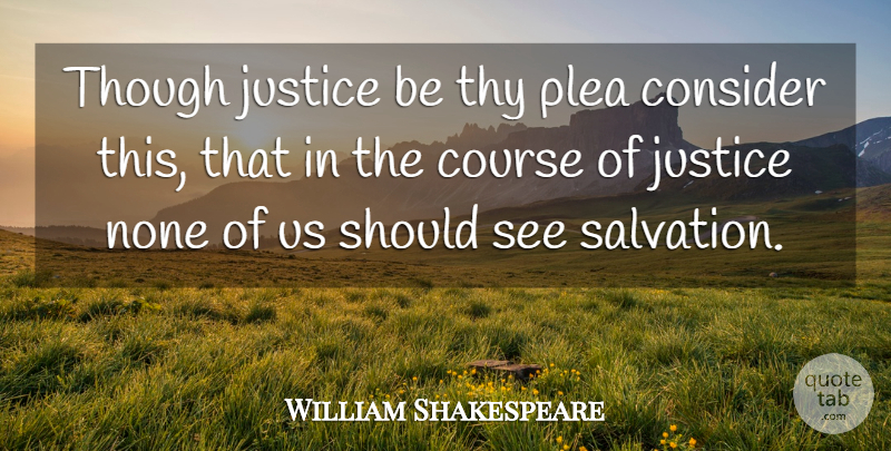 William Shakespeare Quote About Venice, Mercy Of God, Justice: Though Justice Be Thy Plea...