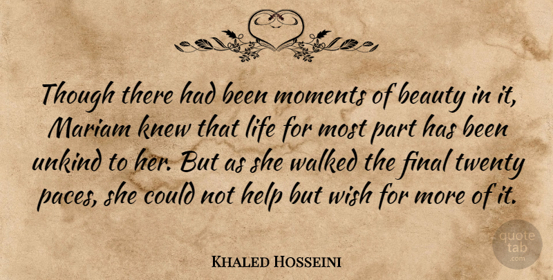 Khaled Hosseini Quote About Wish, Twenties, Finals: Though There Had Been Moments...