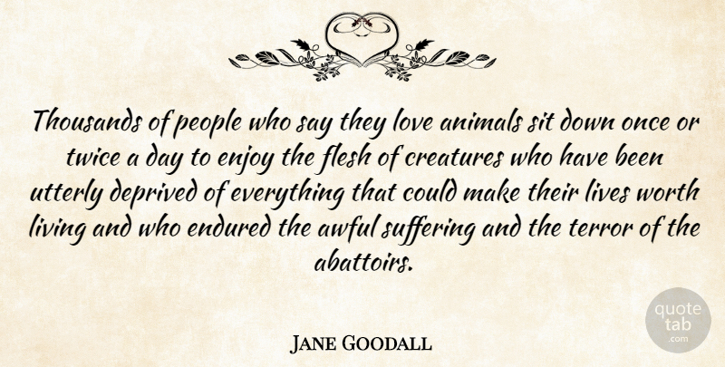 Jane Goodall Quote About Inspiring, Animal, Vegetarianism: Thousands Of People Who Say...