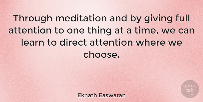 Eknath Easwaran Quote About Yoga, Giving, Meditation: Through Meditation And By Giving...