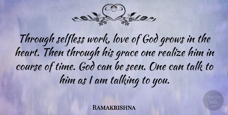 Ramakrishna Quote About Heart, Talking, Grace: Through Selfless Work Love Of...