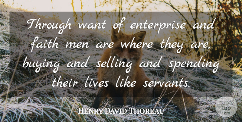 Henry David Thoreau Quote About Life, Men, Want: Through Want Of Enterprise And...