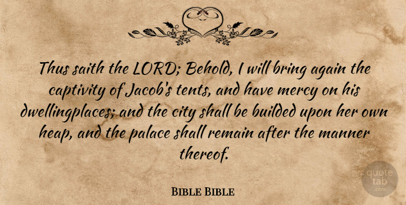 Bible Bible Quote About Again, Bring, Captivity, City, Manner: Thus Saith The Lord Behold...