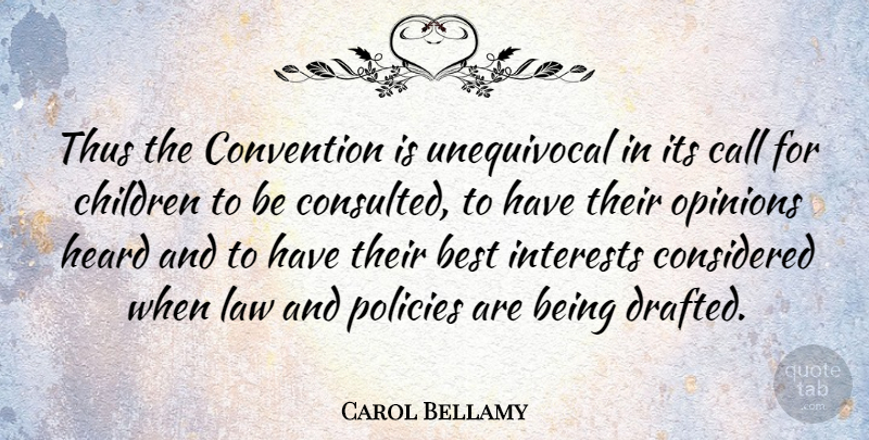 Carol Bellamy Quote About American Educator, Best, Call, Children, Considered: Thus The Convention Is Unequivocal...