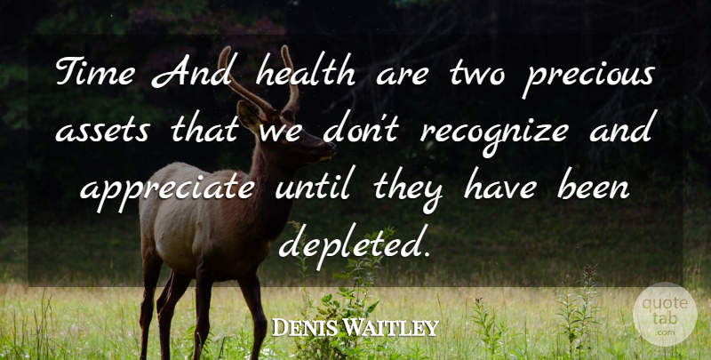 Denis Waitley Quote About Fitness, Health, Two: Time And Health Are Two...