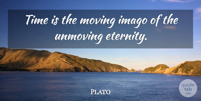 Plato Quote About Moving, Time Management, Management: Time Is The Moving Imago...