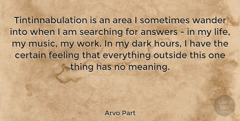Arvo Part Quote About Dark, Feelings, Answers: Tintinnabulation Is An Area I...