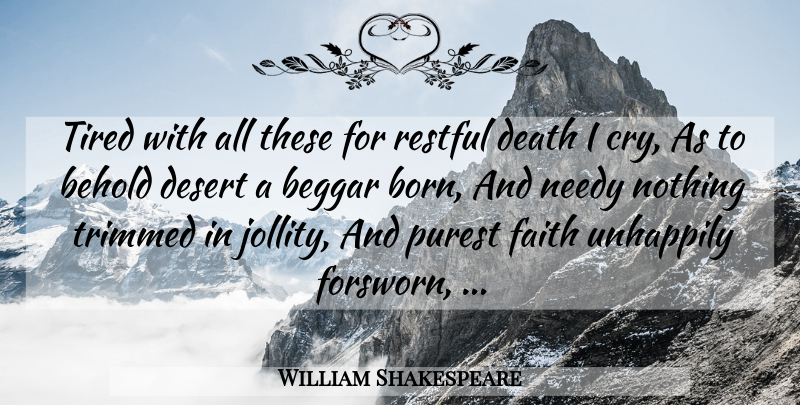 William Shakespeare Quote About Sad, Tired, Desert: Tired With All These For...