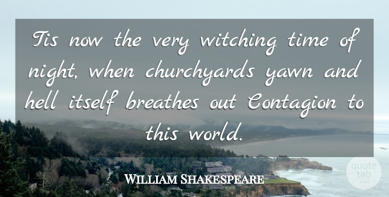 William Shakespeare Quote About Halloween, Night, Denmark In Hamlet: Tis Now The Very Witching...