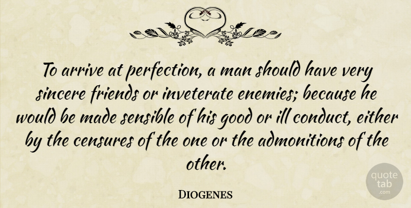 Diogenes Quote About Men, Should Have, Perfection: To Arrive At Perfection A...