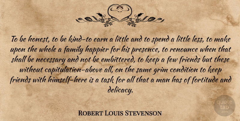 Robert Louis Stevenson Quote About Life, Men, Tasks: To Be Honest To Be...