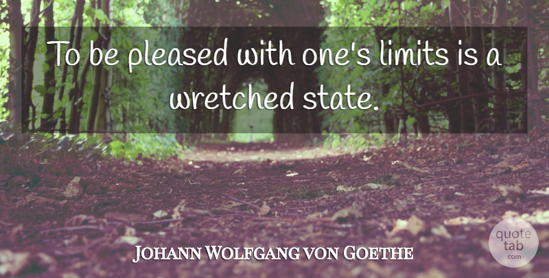 Johann Wolfgang von Goethe Quote About Inspirational, Knowing Who You Are, Goal: To Be Pleased With Ones...