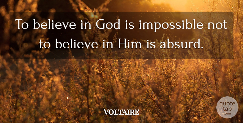 Voltaire Quote About God, Christian, Believe: To Believe In God Is...