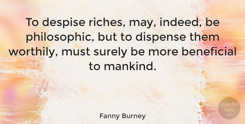 Fanny Burney Quote About May, Riches, Wealth: To Despise Riches May Indeed...
