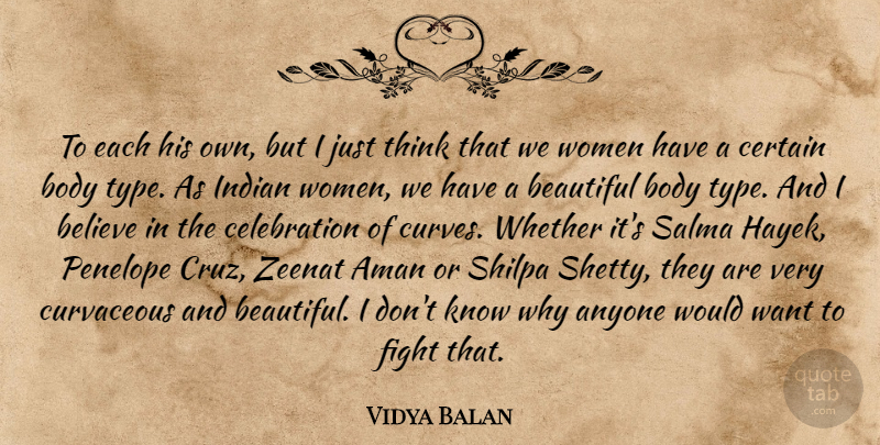 Vidya Balan Quote About Anyone, Beautiful, Believe, Body, Certain: To Each His Own But...