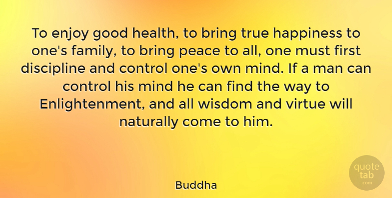 Buddha Quote About Bring, Control, Discipline, Enjoy, Good: To Enjoy Good Health To...