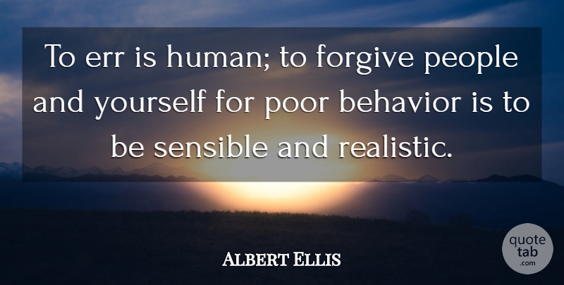 Albert Ellis Quote About Forgiveness, People, Forgiving: To Err Is Human To...