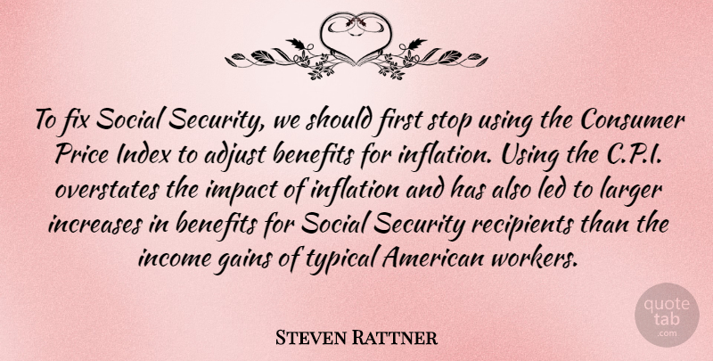 Steven Rattner Quote About Impact, Income, Benefits: To Fix Social Security We...