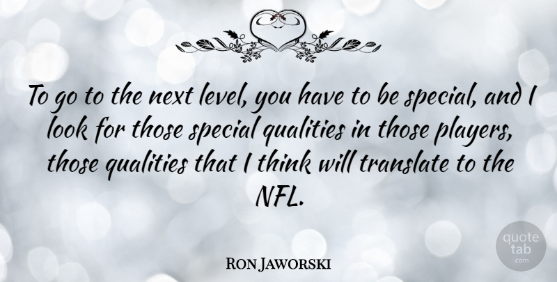 Ron Jaworski Quote About Football, Player, Thinking: To Go To The Next...