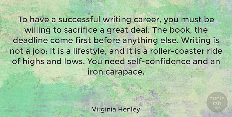 Virginia Henley Quote About Deadline, Great, Highs, Iron, Ride: To Have A Successful Writing...