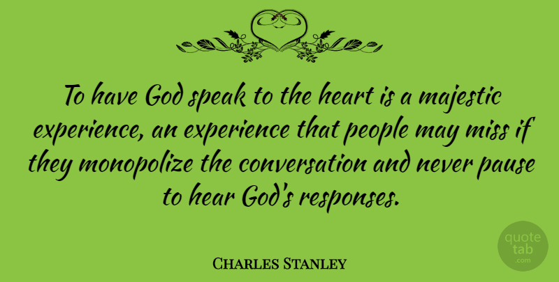 Charles Stanley Quote About Prayer, Heart, People: To Have God Speak To...