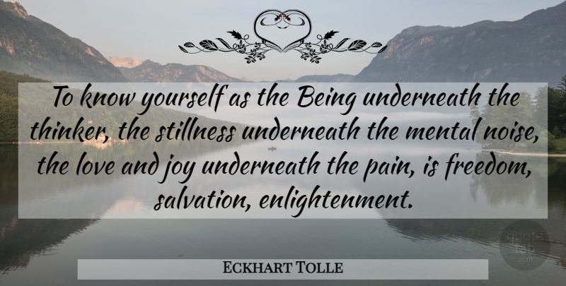 Eckhart Tolle Quote About Pain, Joy, Enlightenment: To Know Yourself As The...