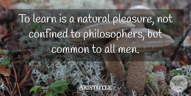 Aristotle Quote About Education, Teaching, Men: To Learn Is A Natural...