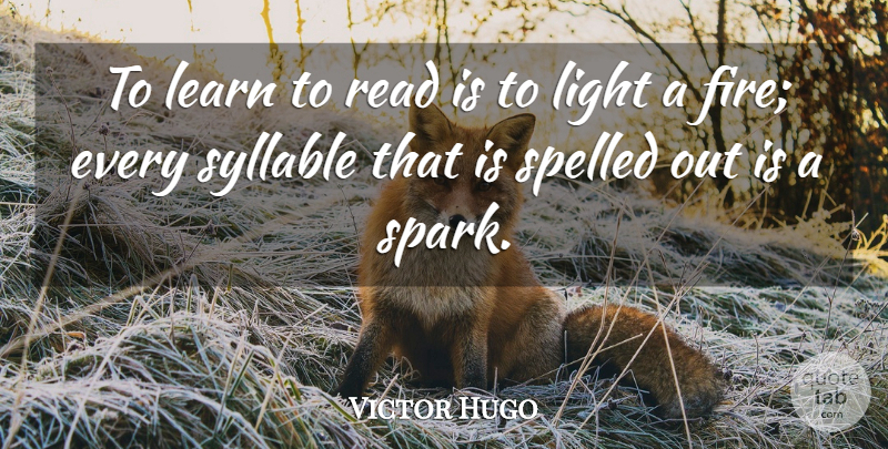 Victor Hugo Quote About Book, Reading, Healing: To Learn To Read Is...