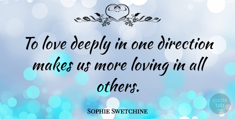 Sophie Swetchine Quote About Romantic, Deep Love, One Direction: To Love Deeply In One...