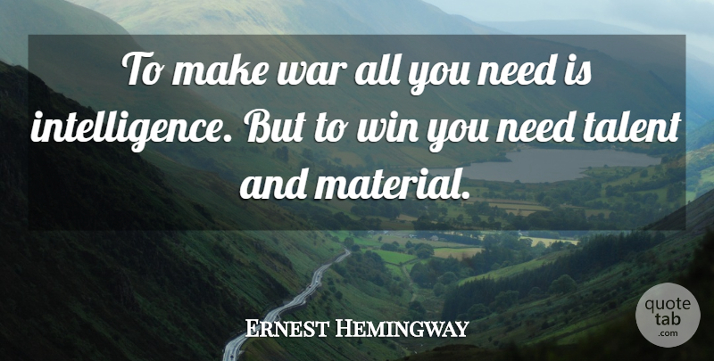 Ernest Hemingway Quote About War, Winning, Tolls: To Make War All You...