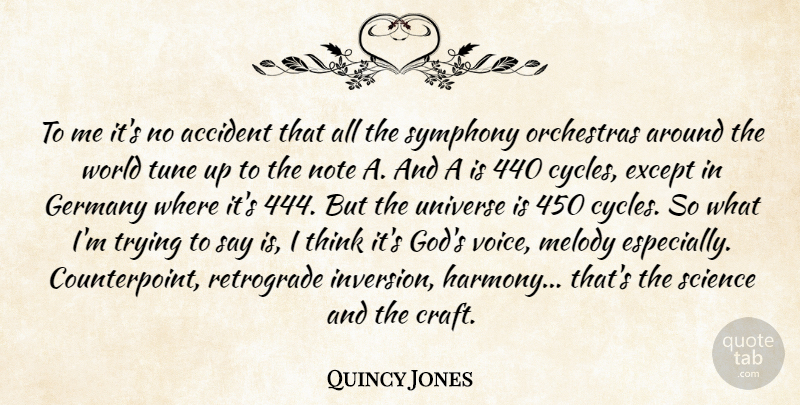 Quincy Jones Quote About Thinking, Voice, Symphony: To Me Its No Accident...
