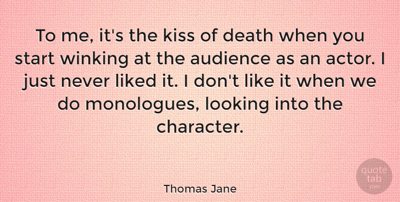 Thomas Jane Quote About Character, Kissing, Actors: To Me Its The Kiss...