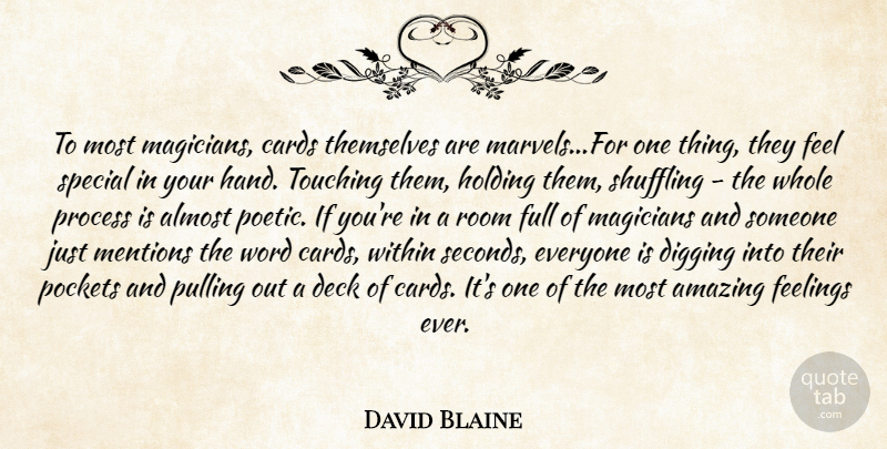 David Blaine Quote About Hands, Touching, Feelings: To Most Magicians Cards Themselves...