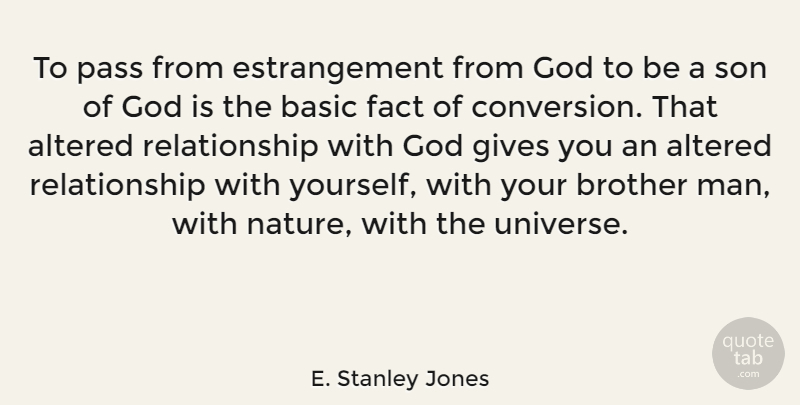 E. Stanley Jones Quote About Brother, Son, Men: To Pass From Estrangement From...