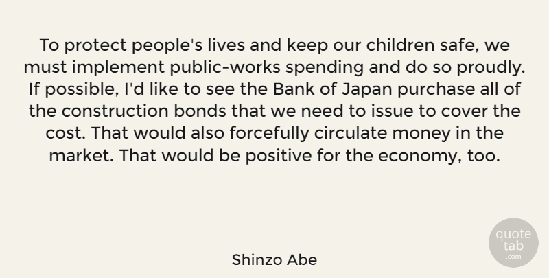 Shinzo Abe Quote About Children, Japan, Issues: To Protect Peoples Lives And...