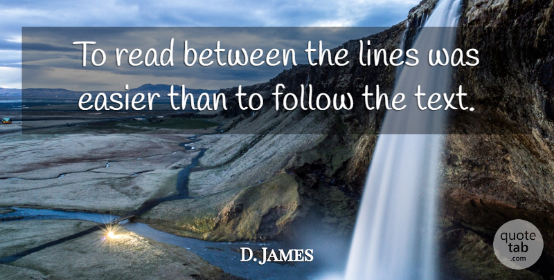 Henry James Quote About Book, Reading, Read Between The Lines: To Read Between The Lines...