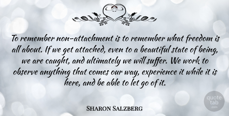 Sharon Salzberg Quote About Beautiful, Letting Go, Attachment: To Remember Non Attachment Is...