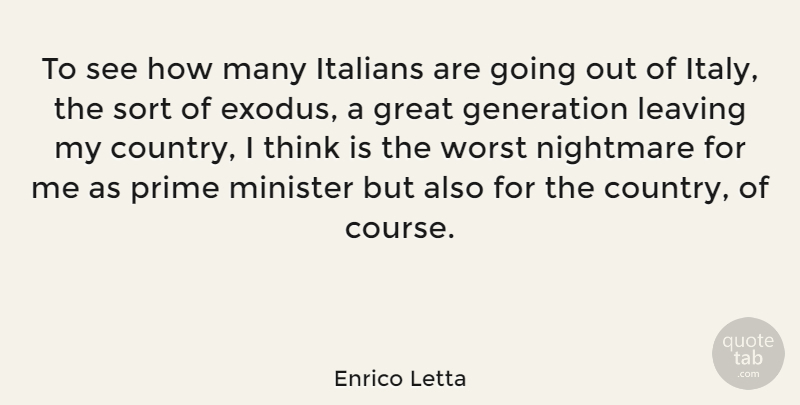 Enrico Letta Quote About Great, Italians, Minister, Nightmare, Prime: To See How Many Italians...