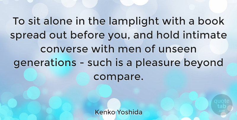 Kenko Yoshida Quote About Alone, Beyond, Converse, Hold, Intimate: To Sit Alone In The...