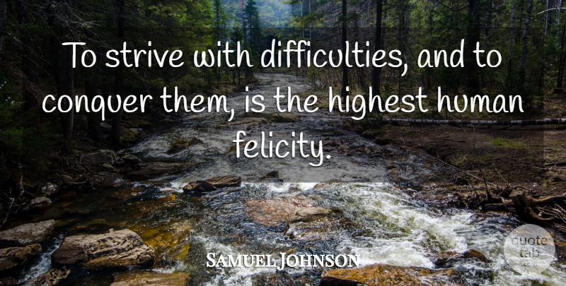 Samuel Johnson Quote About Happiness, Inner Peace, Trying: To Strive With Difficulties And...