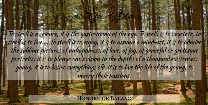 Honore de Balzac Quote About Live Life, Eye, Passion: To Stroll Is A Science...