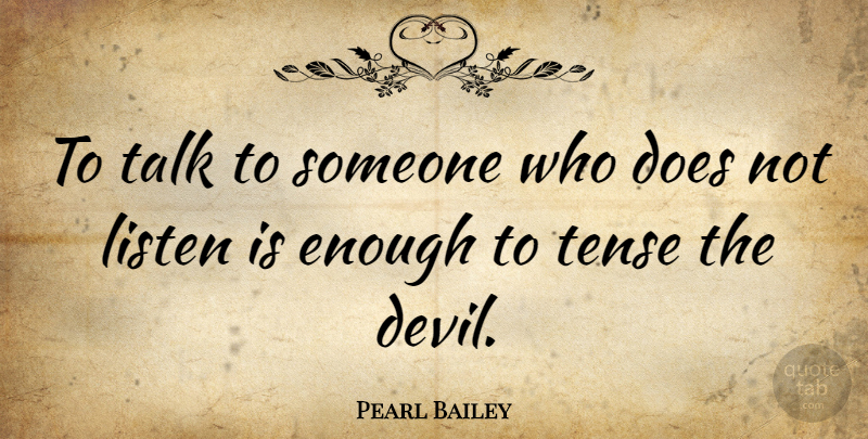 Pearl Bailey Quote About Life, Devil, Doe: To Talk To Someone Who...