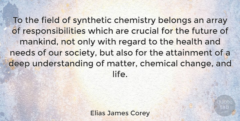 Elias James Corey Quote About Array, Attainment, Belongs, Change, Chemical: To The Field Of Synthetic...