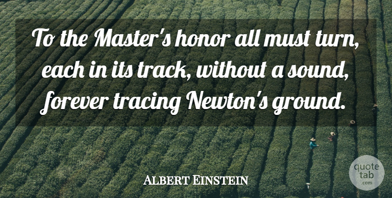 Albert Einstein Quote About Love, Life, God: To The Masters Honor All...